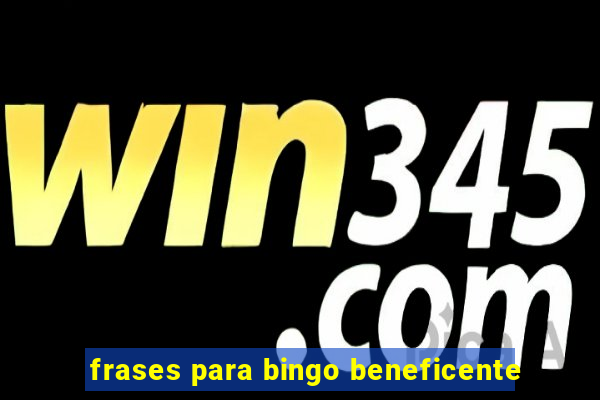 frases para bingo beneficente